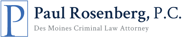 Paul Rosenberg, P.C. | Des Moines Criminal Law Attorney